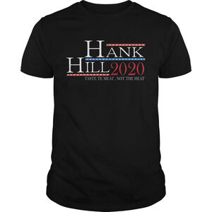 Hank Hill 2020 Taste The Meat Not The Heat Shirt